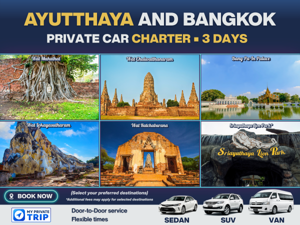 Ayutthaya Private Car Charter – 3 Days