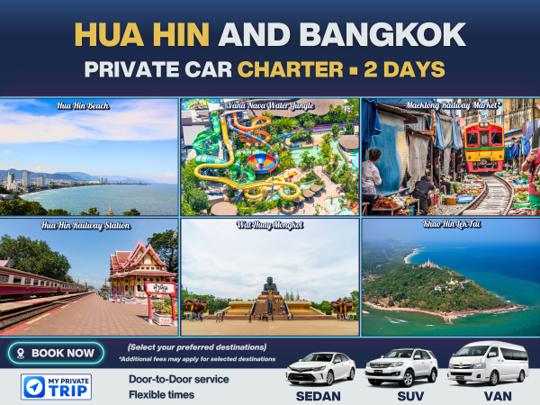 Hua Hin Private Car Charter – 2 Days