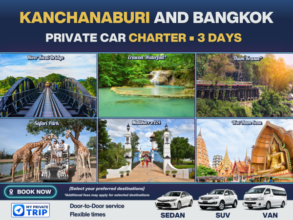Kanchanaburi Private Car Charter – 3 Days